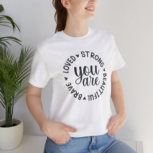 You Are Loved Strong Beautiful Brave - Soft Cotton Adult Unisex T-Shirt, Gift for friends and family, Gift for friends and family by clothezy.com - Buy Now