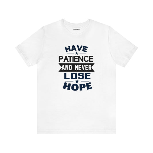 Have Patience And Never Lose Hope - Unisex Adult Tee by clothezy.com - Buy Now