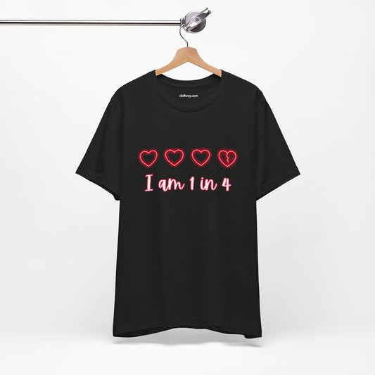 I am One in Four - Soft Cotton Adult Unisex T-Shirt, Gift for friends and family by clothezy.com - Buy Now