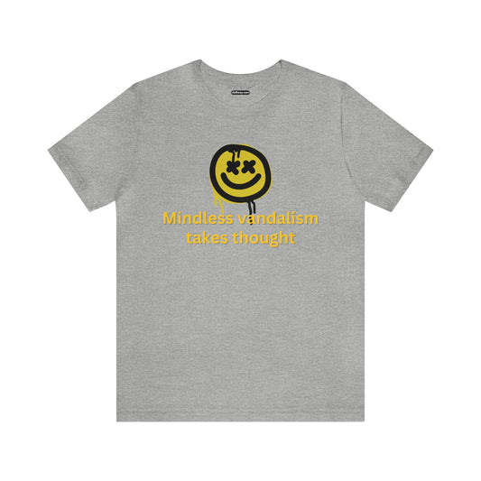 Mindless Vandalism Takes Thought - Unisex Adult Tee by clothezy.com in Grey Heather - Buy Now