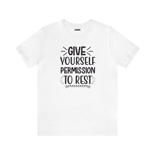 Give Yourself Permission To Rest - Unisex Adult Tee by clothezy.com - Buy Now