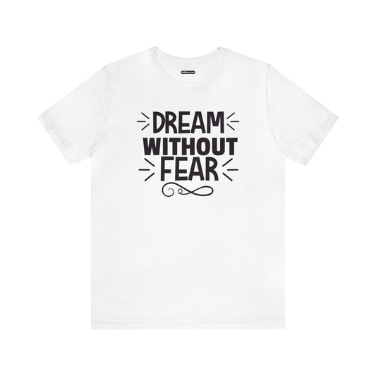 Dream Without Fear - Unisex Adult Tee by clothezy.com - Buy Now